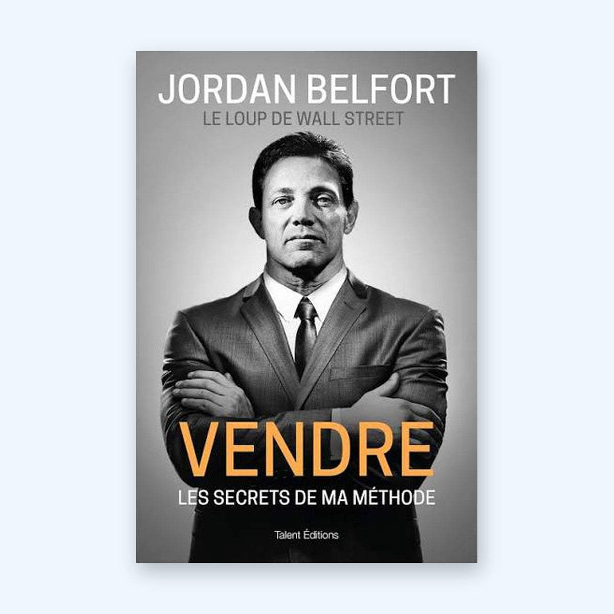 Vendre' Les secrets de ma méthode'